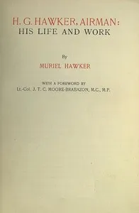 H. G. Hawker, airman: his life and work — Muriel Hawker cover