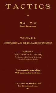 Tactics, Volume 1 (of 2). Introduction and Formal Tactics of Infantry — W. (William) Balck cover