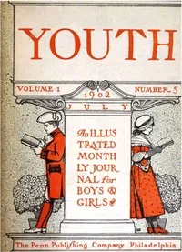 Youth, Volume 1, Number 5, July 1902: An Illustrated Monthly Journal for Boys & Girls — Various cover