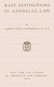 Race Distinctions in American Law — Gilbert Thomas Stephenson cover