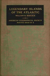Legendary Islands of the Atlantic: A Study of Medieval Geography — William Henry Babcock cover