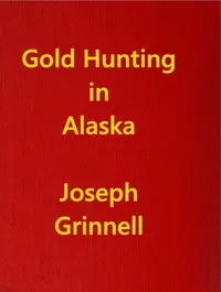 Gold Hunting in Alaska — Joseph Grinnell cover