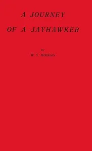 A Journey of a Jayhawker — W. Y. (William Yoast) Morgan cover