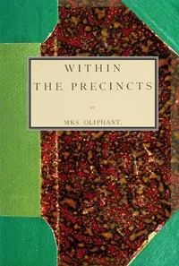 Within the Precincts — Mrs. (Margaret) Oliphant cover
