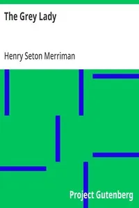 The Grey Lady — Henry Seton Merriman cover