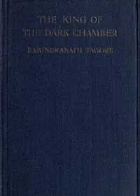 The King of the Dark Chamber — Rabindranath Tagore cover