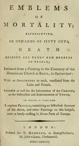 Emblems of Mortality; representing, in upwards of fifty cuts, death seizing all ranks and degrees of people — Anonymous cover