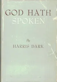 God Hath Spoken — Harris J. (Harris Jeremiah) Dark cover
