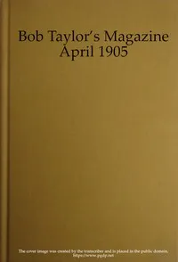 Bob Taylor's Magazine, Vol. I, No. 1, April 1905 — Various cover