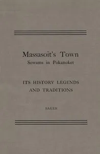 Massasoit's Town Sowams in Pokanoket, Its History Legends and Traditions — Virginia Baker cover