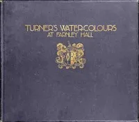 Turner's Water-Colours at Farnley Hall — A. J. (Alexander Joseph) Finberg cover