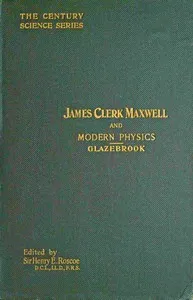 James Clerk Maxwell and Modern Physics — Richard Glazebrook cover