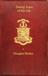 Twenty Years of My Life — Douglas Brooke Wheelton Sladen cover