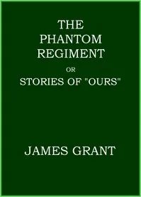 The Phantom Regiment; or, Stories of "Ours" cover