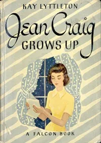 Jean Craig Grows Up — Kay Lyttleton cover