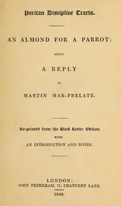 An Almond for a Parrot: Being a reply to Martin Mar-Prelate. — Anonymous cover