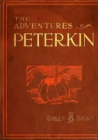 The Adventures of Peterkin — Gilbert W. (Gilbert Wolf) Gabriel cover