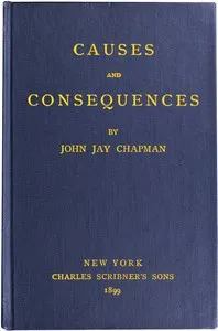 Causes and Consequences — John Jay Chapman cover