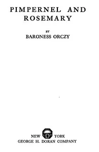 Pimpernel and Rosemary — Emmuska Orczy, Baroness Orczy cover