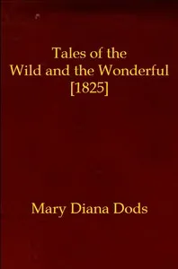 Tales of the Wild and the Wonderful [1825] — Mary Diana Dods cover