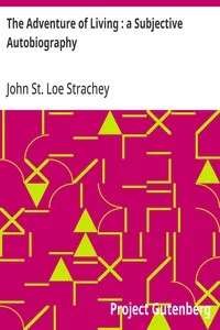 The Adventure of Living : a Subjective Autobiography — John St. Loe Strachey cover