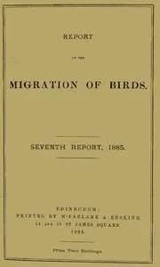Report on the Migration of Birds in the Spring and Autumn of 1885. Seventh Report: (Vol. II No. 2) — J. A. (John Alexander) Harvie-Brown cover