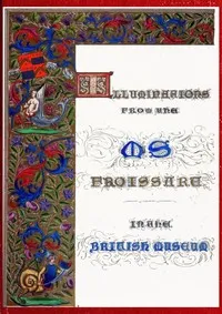 Illuminated illustrations of Froissart; Selected from the ms. in the British museum. — Jean Froissart cover