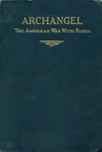 Archangel: The American War with Russia — John Cudahy cover