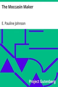The Moccasin Maker — E. Pauline Johnson cover