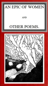 An Epic of Women, and Other Poems — Arthur William Edgar O'Shaughnessy cover