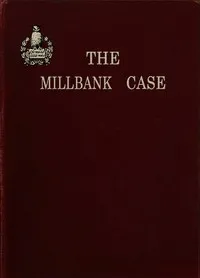 The Millbank Case: A Maine Mystery of To-day — George Dyre Eldridge cover
