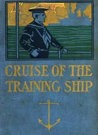 The Cruise of the Training Ship; Or, Clif Faraday's Pluck — Upton Sinclair cover