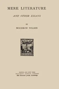 Mere literature, and other essays — Woodrow Wilson cover