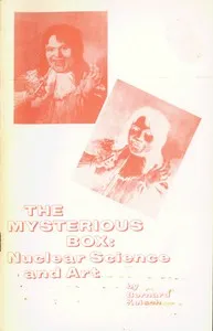 The Mysterious Box: Nuclear Science and Art — Bernard Keisch cover