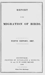Report on the Migration of Birds in the Spring and Autumn of 1887. Ninth Report: (Vol. II, No. 4.) — J. A. (John Alexander) Harvie-Brown cover