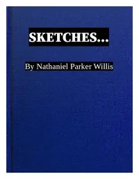 Sketches — Nathaniel Parker Willis cover