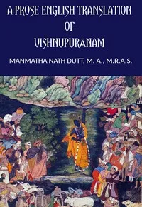 A Prose English Translation of Vishnupuranam: (Based on Professor H. H. Wilson's translation.) — Anonymous cover