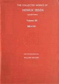 The collected works of Henrik Ibsen, Vol. 03 (of 11) — Henrik Ibsen cover