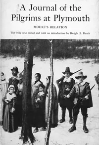 A Journal of the Pilgrims at Plymouth; Mourt's Relation: A Relation or Journal of the English Plantation settled at Plymouth in New England, by Certain English adventurers both merchants and others — Anonymous cover