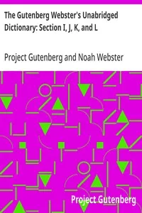The Gutenberg Webster's Unabridged Dictionary: Section I, J, K, and L — Project Gutenberg cover