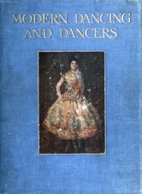 Modern dancing and dancers — J. E. Crawford (John Ernest Crawford) Flitch cover