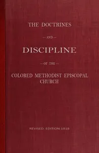 The Doctrines and Discipline of the Colored Methodist Episcopal Church: Revised Edition 1918 — Colored Methodist Episcopal Church cover