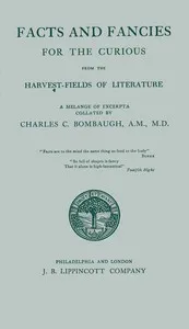 Facts and fancies for the curious from the harvest-fields of literature : $b A melange of excerpta — Anonymous cover