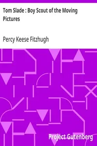Tom Slade : Boy Scout of the Moving Pictures — Percy Keese Fitzhugh cover