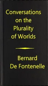 Conversations on the Plurality of Worlds — M. de (Bernard Le Bovier) Fontenelle cover