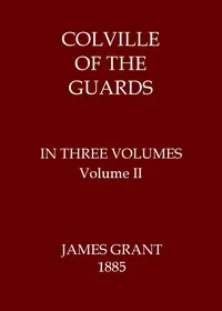 Colville of the Guards, Volume 2 (of 3) — James Grant cover