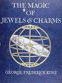 The magic of jewels and charms — George Frederick Kunz cover