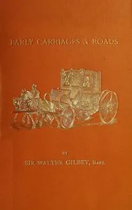 Early Carriages and Roads — Walter, Sir Gilbey cover