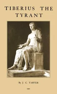 Tiberius the Tyrant — John Charles Tarver cover