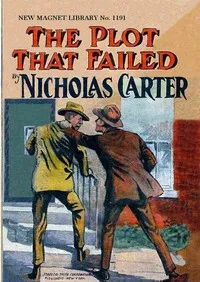 The Plot That Failed; or, When Men Conspire — Nicholas (House name) Carter cover